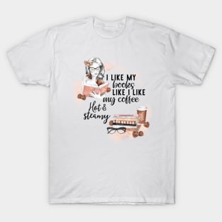 I Like My Books Hot & Steamy T-Shirt